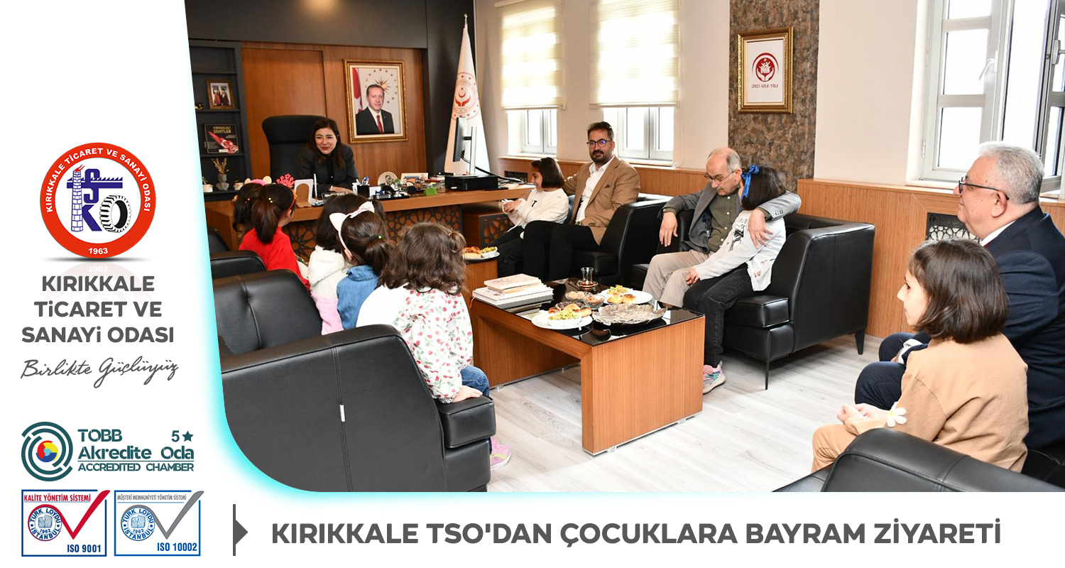 KIRIKKALE TSO'DAN �OCUKLARA BAYRAM Z�YARET�
