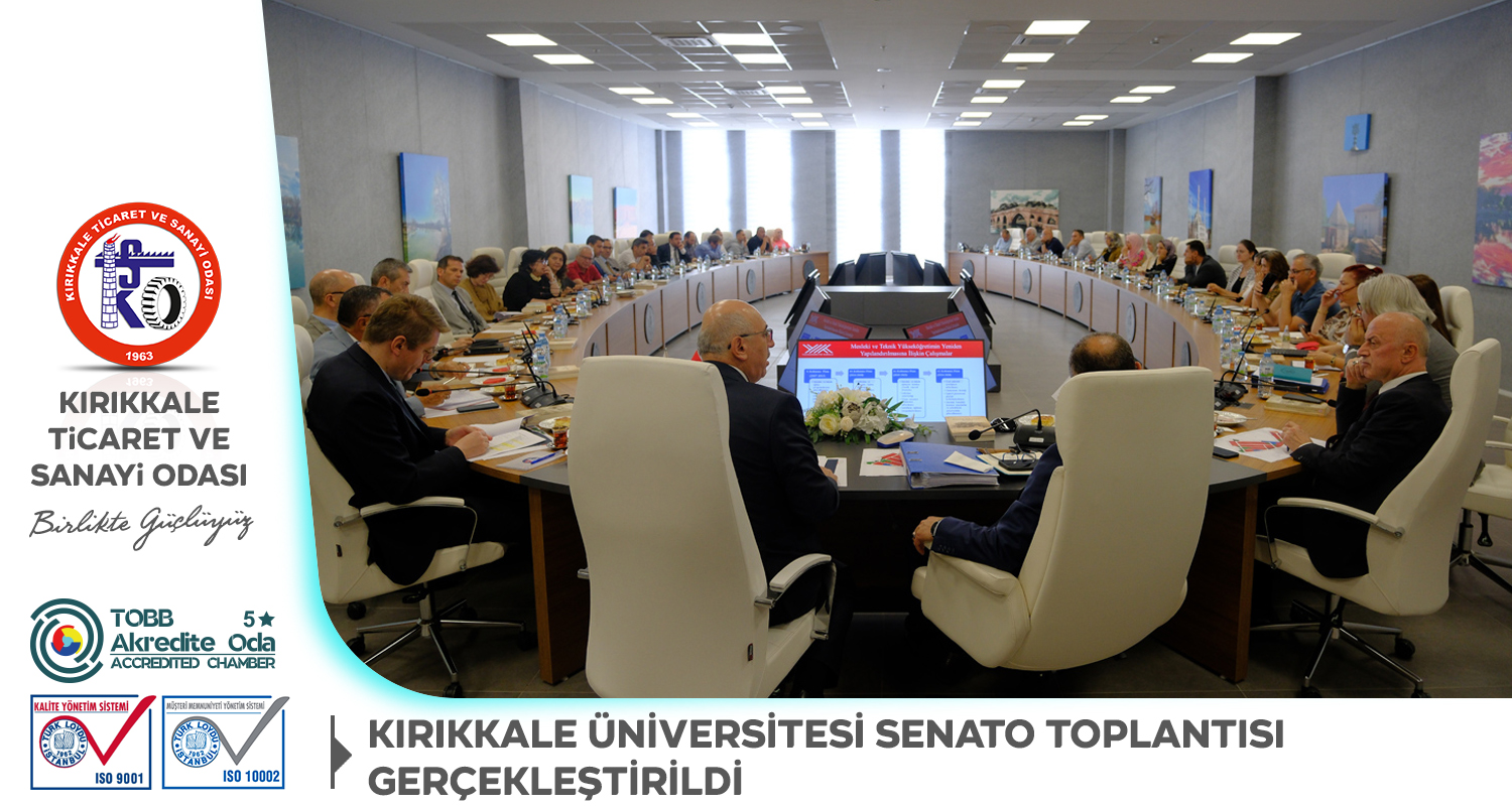 K�r�kkale �niversitesi Senato Toplant�s�nda �niversite-Sanayi �� Birli�i Ele Al�nd�